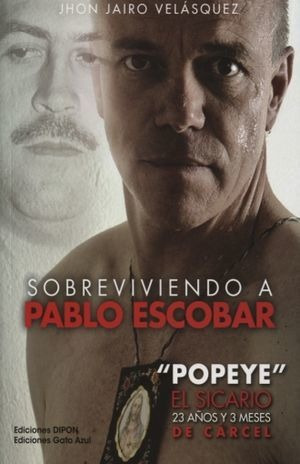 Libro Sobreviviendo A Pablo Escobar Popeye El Sicar Original