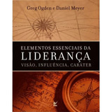 Elementos Essenciais Da Liderança Greg Ogden E Daniel Meyer