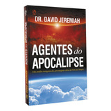 Agentes Do Apocalipse, De Jeremiah, David. Editora Casa Publicadora Das Assembleias De Deus, Capa Mole Em Português, 2016