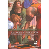 Ciencia Y Religión. Reflexiones En Torno A Una Racionalidad Incluyente, De Luz Marina Duque, Leidy Marcela Estrada. Editorial U. Del Valle, Tapa Blanda, Edición 2013 En Español