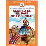Libro Alonso En El País De Los Incas - Ed. Andrés Bello