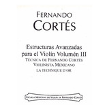 Estructuras Avanzadas Para El Violín Vol.3