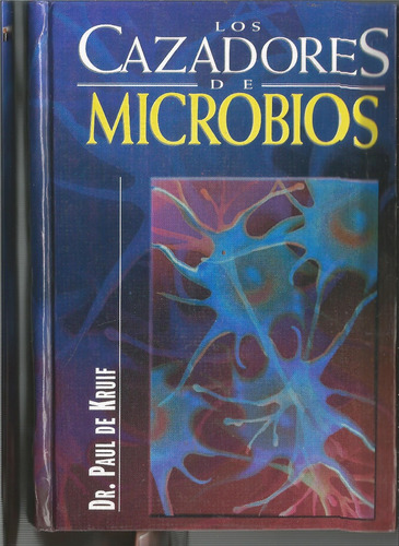 Los Cazadores De Microbios || Dr. Paul De Kruif