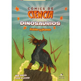 Comics De Ciencia - Dinosaurios: Fosiles Y Plumas - Mk Reed