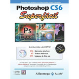 Libro Photoshop Cs6 Superfacil *cjs