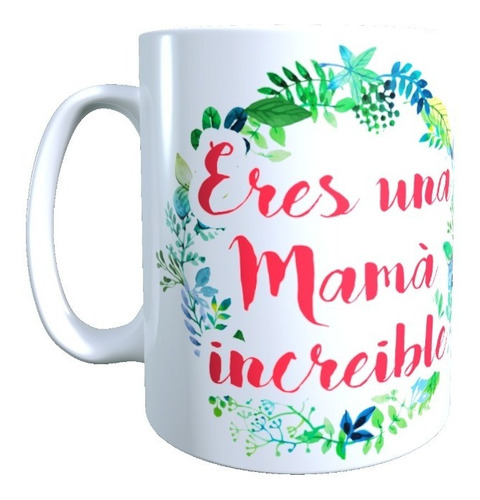 Tazón - Taza Regalo Feliz Día De La Madre, Mamá Increíble