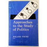 Approaches To Study Of Politics Roland Young Inglés Libro