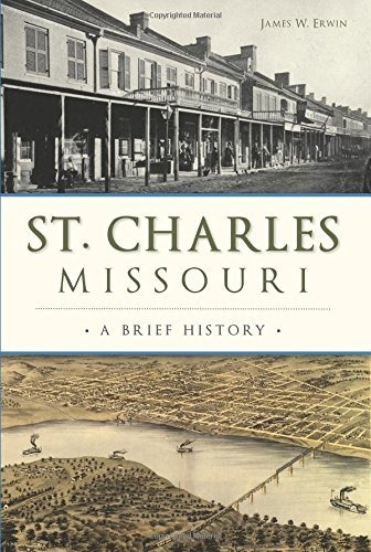 St Charles, Missouri A Brief History