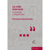 Libro: La Vida Impropia / Florencia Garramuño / Eduvim
