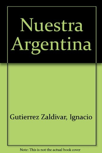 Nuestra Argentina: Con Cd, De Gutierrez Zaldivar Ignacio. Serie N/a, Vol. Volumen Unico. Editorial Zurbaran, Tapa Blanda, Edición 1 En Español, 1999