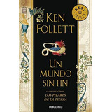 Un Mundo Sin Fin (los Pilares De La Tierra #2)