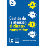 Gestión De La Atención Al Cliente/consumidor