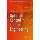 Libro Optimal Control In Thermal Engineering - Viorel Bad...