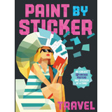 Libro: Paint By Sticker: Travel: Re-create 12 Vintage Poster