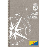 Libro: Gran Canaria Diario De Viaje: Libro De Registro De Vi