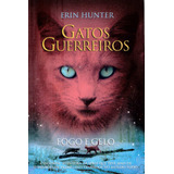 Gatos Guerreiros: Fogo E Gelo, De Hunter, Erin. Série Série Gatos Guerreiros (2), Vol. 2. Editora Wmf Martins Fontes Ltda, Capa Mole Em Português, 2010