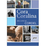 Meu Livro De Cordel, De Coralina, Cora. Série Cora Coralina Editora Grupo Editorial Global, Capa Mole Em Português, 2014