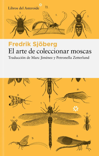 El Arte De Coleccionar Moscas Sjörberg Libros Del Asteroide