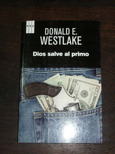 Dios Salve Al Primo - Donald E. Westlake - R B A