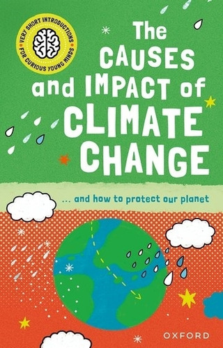The Causes And Impact Of Climate Change - Very Short Introd Curious Young Minds, De Gifford, Clive. Editorial Oxford University Press, Tapa Blanda En Inglés Internacional