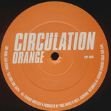 Circulation - Orange Vinil Progressive House, Tech House