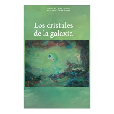 Los Cristales De La Galaxia, De Grinberg-zylberbaum, Jacobo. Editorial Colofón, Tapa Blanda En Español | Envío gratis