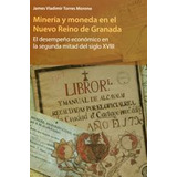 Libro Minería Y Moneda En El Nuevo Reino De Granada