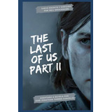 The Last Of Us Part Ii: Adaptacion Independiente A Novela -v
