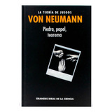 La Teoría De Juegos Por Von Neumann Grandes Ideas Ciencia 
