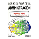 Libro Los 50 Dilemas De La Administración Soluciones Trillas