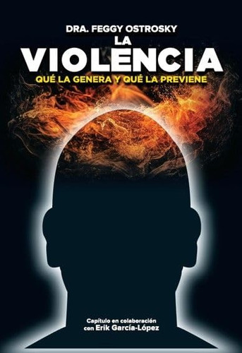 La Violencia. Que La Genera Y Que La Previene