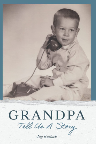 Book : Grandpa Tell Us A Story - Bullock, Jay