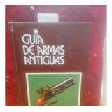 Guía De Armas Antiguas. Marco Morin. 