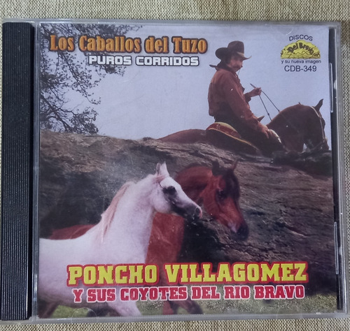 Poncho Villagomez  - Los Caballos Del Tuzo (cd Original)