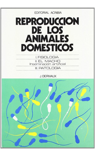 Libro Reproducción De Los Animales Domésticos. Fisiología