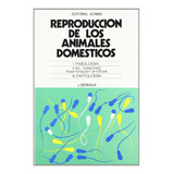 Libro Reproducción De Los Animales Domésticos. Fisiología