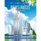 Internacionales Bienes Raices : Global Real Estate, De Mark Lee Levine. Editorial Createspace Independent Publishing Platform, Tapa Blanda En Español