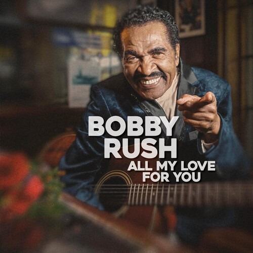 Bobby Rush Todo Mi Amor Por Ti Cd