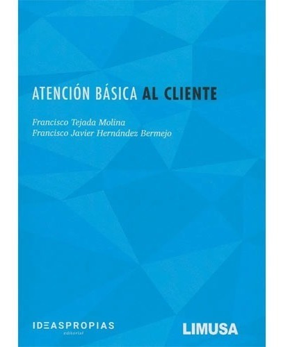 Atención Básica Al Cliente. Francisco Tejada Molina | 