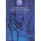 Krav Maga - O Legado De Imi Lichtenfeld, De Lichtenstein, Kobi E Lichtenst., Sandra. Editora Pro Consciencia Editora Em Português