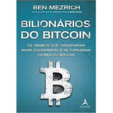 Bilionários Do Bitcoin: Os Gêmeos Que Desafiaram Mark Zuckerberg E Se Tornaram Os Reis Do Bitcoin, De Ben Mezrich. Editora Alta Books, Capa Mole Em Português, 2021