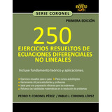 250 Ejercicios Resueltos De Ecuaciones Diferenciales No Line