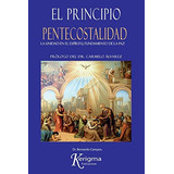 El Principio Pentecostalidad: La Unidad Del Espiritu, Fundamento De La Paz (spanish Edition), De Campos, Dr. Bernardo. Editorial Publicaciones, Tapa Blanda En Español