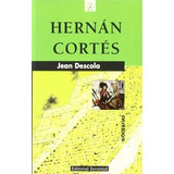 Hernan Cortes - Jean Descola