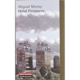 Hotel Finisterre, De Morey, Miguel., Vol. Volumen Unico. Editorial Galaxia Gutenberg, Tapa Blanda, Edición 1 En Español