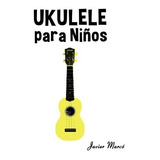 Libro : Ukulele Para Niños: Musica Clasica, Villancicos ...