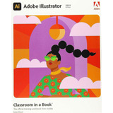 Adobe Illustrator Classroom In A Book (2021 Release) / Brian