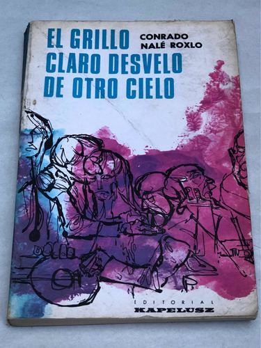 El Grillo/claro Desvelo/de Otro Cielo = Conrado Nalé Roxlo