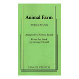 Animal Farm: Playscript, De Nelson Bond. Editorial Samuel French Inc, Tapa Blanda En Inglés