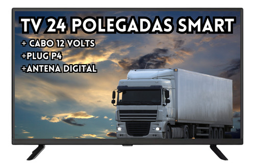 Smart Tv Digital Led Hd 24 Polegadas 12v Caminhão + Antena